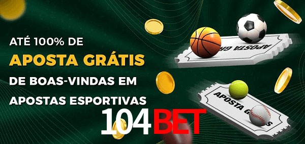 104bet Ate 100% de Aposta Gratis